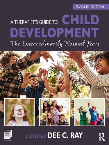 A Therapist's Guide to Child Development: The Extraordinarily Normal Years. 2nd edition