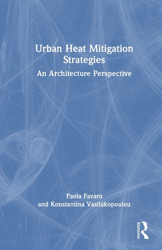 Urban Heat Mitigation Strategies: An Architecture Perspective.