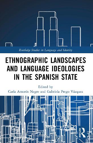 Ethnographic Landscapes and Language Ideologies in the Spanish State.