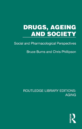 Drugs, Ageing and Society: Social and Pharmacological Perspectives.