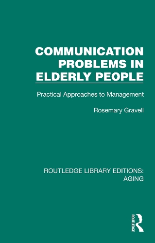 Communication Problems in Elderly People: Practical Approaches to Management.