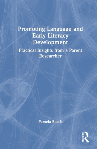 Promoting Language and Early Literacy Development: Practical Insights from a Parent Researcher.