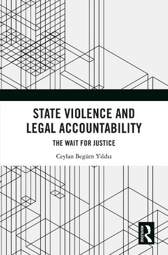 State Violence and Legal Accountability: The Wait for Justice.