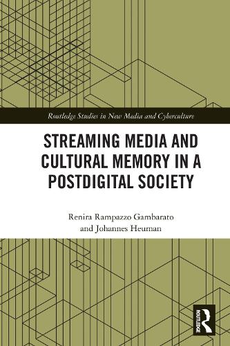 Streaming Media and Cultural Memory in a Postdigital Society.