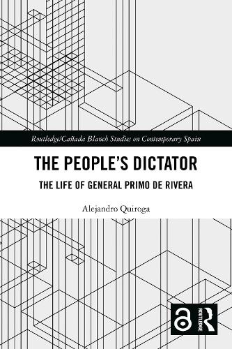 The People's Dictator: The Life of General Primo de Rivera.