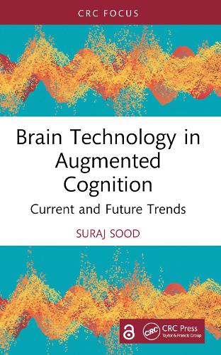 Brain Technology in Augmented Cognition: Current and Future Trends.