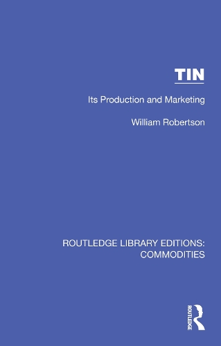 Tin: Its Production and Marketing.