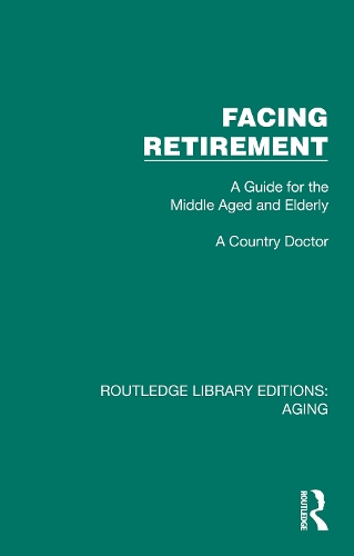 Facing Retirement: A Guide for the Middle Aged and Elderly.