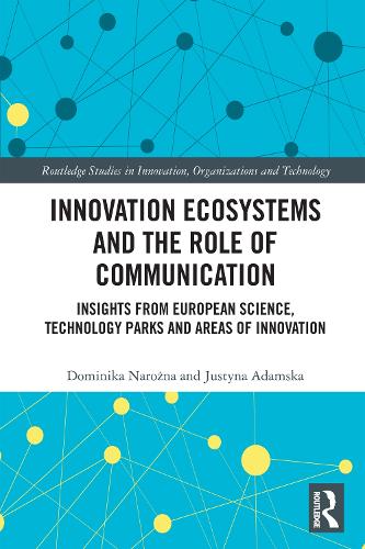 Innovation Ecosystems and the Role of Communication: Insights from European Science, Technology Parks and Areas of Innovation.