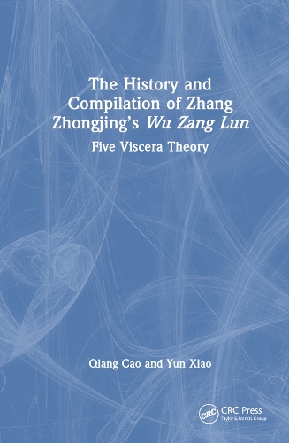 The History and Compilation of Zhang Zhongjing's Wu Zang Lun: Five Viscera Theory.