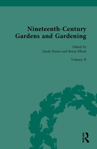 Nineteenth-Century Gardens and Gardening. Volume II.