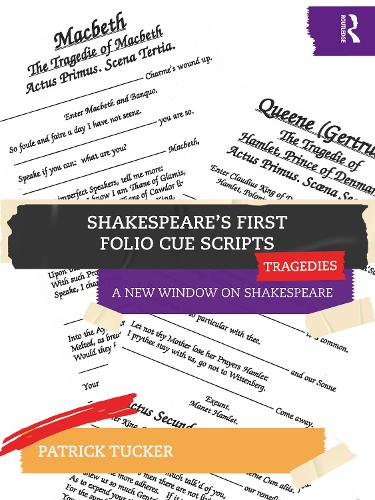 Shakespeare's First Folio Cue Scripts - Tragedies: A New Window on Shakespeare.
