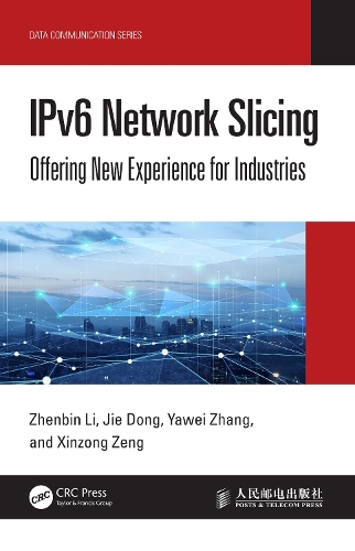 IPv6 Network Slicing: Offering New Experience for Industries.