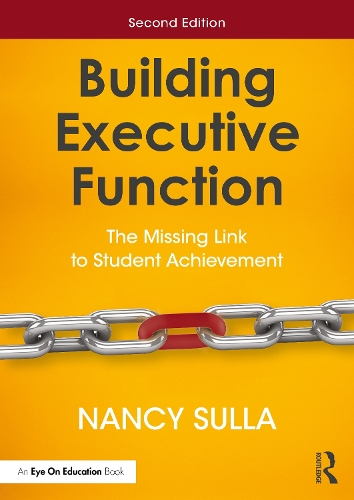 Building Executive Function: The Missing Link to Student Achievement. 2nd edition