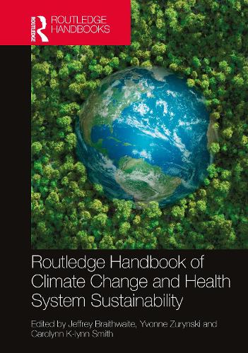 Routledge Handbook of Climate Change and Health System Sustainability.