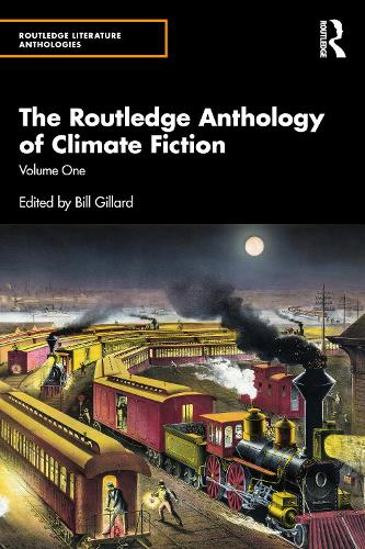 The Routledge Anthology of Climate Fiction: Volume One.