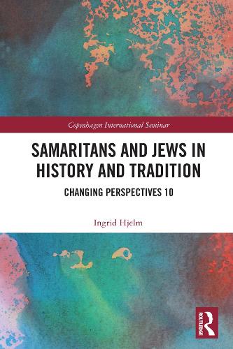 Samaritans and Jews in History and Tradition: Changing Perspectives 10.