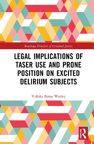 Legal Implications of Taser Use and Prone Position on Excited Delirium Subjects.