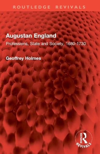 Augustan England: Professions, State and Society, 1680-1730.