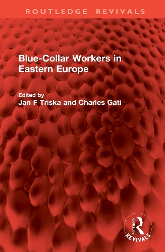 Blue-Collar Workers in Eastern Europe.