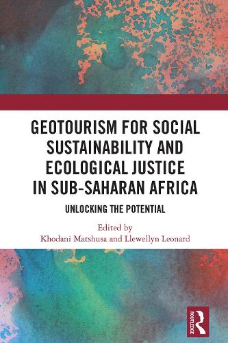 GeoTourism for Social Sustainability and Ecological Justice in Sub-Saharan Africa: Unlocking the Potential.