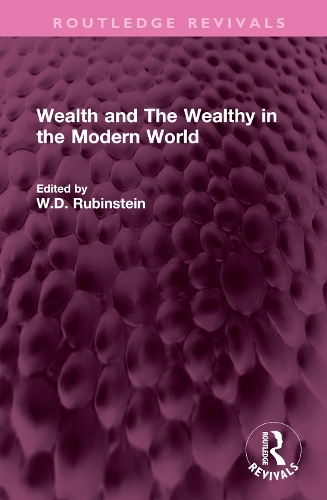 Wealth and The Wealthy in the Modern World.