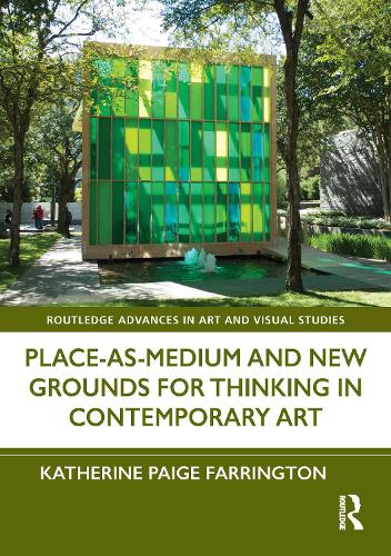 Place-as-Medium and New Grounds for Thinking in Contemporary Art.