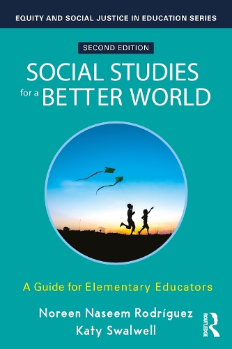 Social Studies for a Better World: A Guide for Elementary Educators. 2nd edition