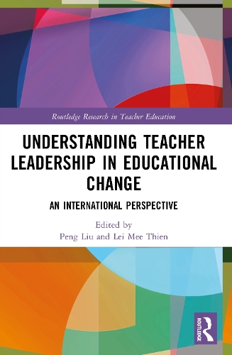Understanding Teacher Leadership in Educational Change: An International Perspective.