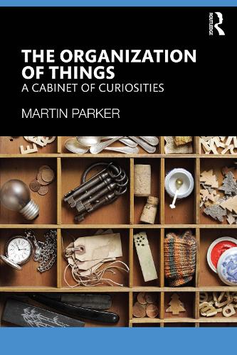 The Organization of Things: A Cabinet of Curiosities.