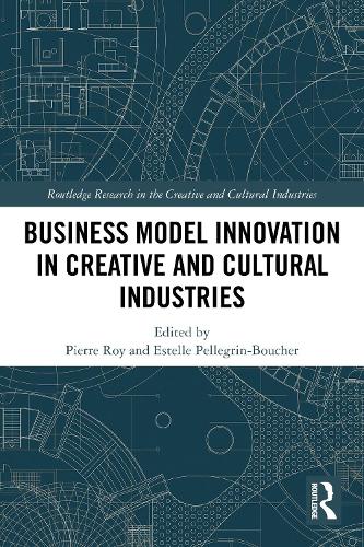 Business Model Innovation in Creative and Cultural Industries.