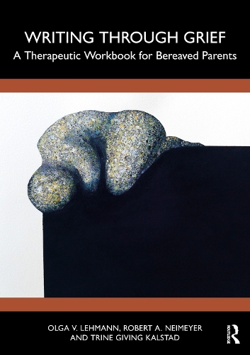 Writing Through Grief: A Therapeutic Workbook for Bereaved Parents.