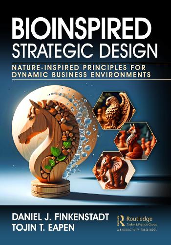 Bioinspired Strategic Design: Nature-Inspired Principles for Dynamic Business Environments.