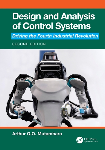 Design and Analysis of Control Systems: Driving the Fourth Industrial Revolution. 2nd edition