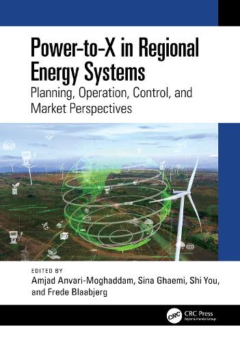 Power-to-X in Regional Energy Systems: Planning, Operation, Control, and Market Perspectives.