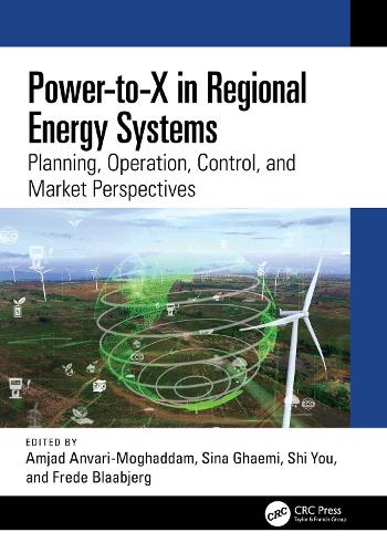 Power-to-X in Regional Energy Systems: Planning, Operation, Control, and Market Perspectives.