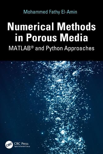 Numerical Methods in Porous Media: MATLAB (R) and Python Approaches.