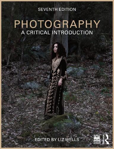 Photography: A Critical Introduction. 7th edition