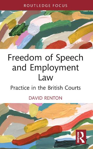 Freedom of Speech and Employment Law: Practice in the British Courts.