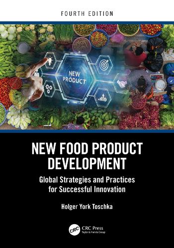 New Food Product Development: Global Strategies and Practices for Successful Innovation. 4th edition