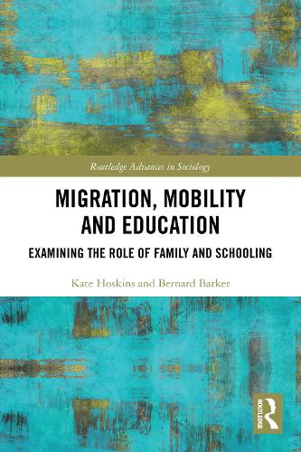 Migration, Mobility and Education: Examining the Role of Family and Schooling.