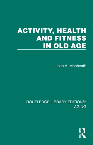 Activity, Health and Fitness in Old Age.