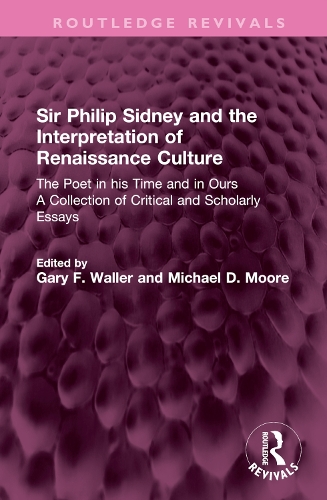 Sir Philip Sidney and the Interpretation of Renaissance Culture