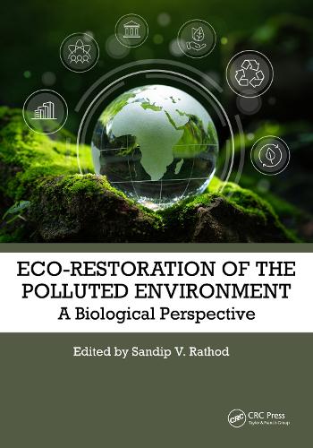 Eco-Restoration of Polluted Environment: A Biological Perspective.
