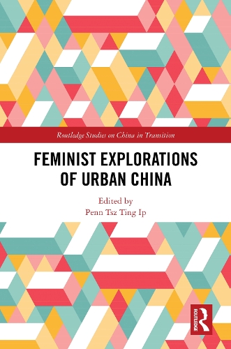 Feminist Explorations of Urban China.