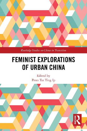 Feminist Explorations of Urban China.