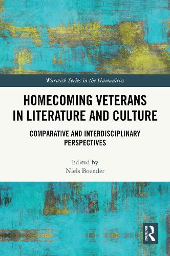 Homecoming Veterans in Literature and Culture: Comparative and Interdisciplinary Perspectives.