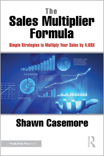 The Sales Multiplier Formula: Simple Strategies to Multiply Your Sales by 4.68X.