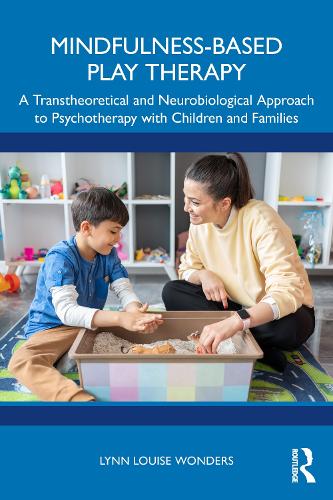 Mindfulness-Based Play Therapy: A Transtheoretical and Neurobiological Approach to Psychotherapy with Children and Families.