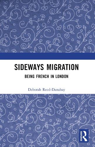 Sideways Migration: Being French in London.